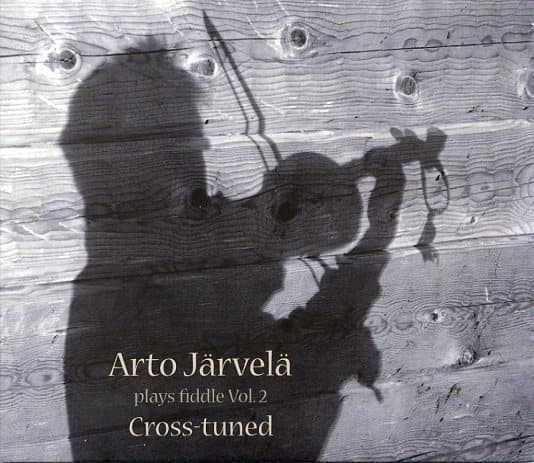 Järvelä Arto: Arto Järvelä plays fiddle vol 2 - Cross-tuned