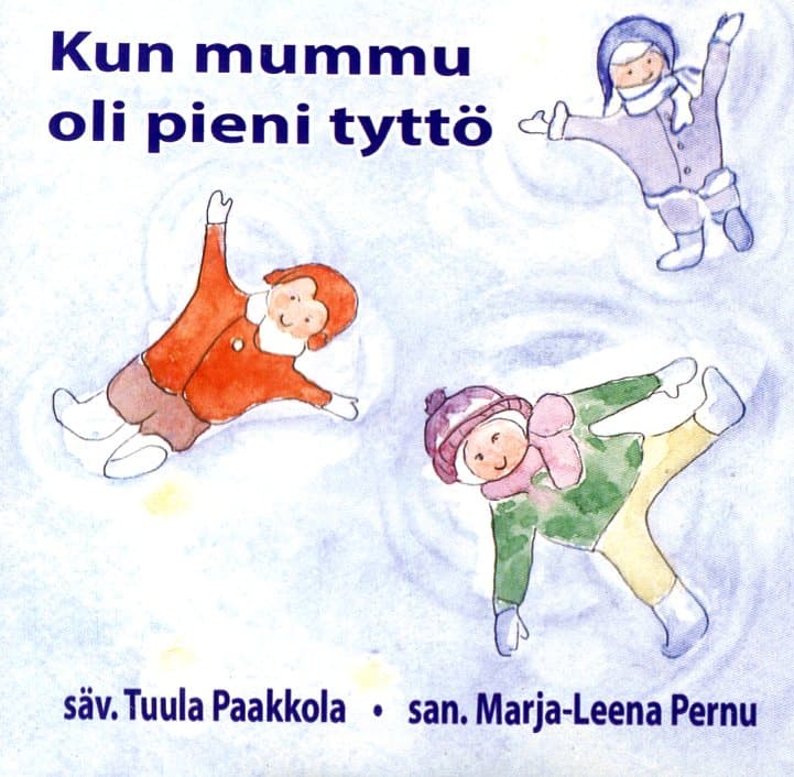 Paakkola Tuula & Pernu Marja-Leena: Kun mummu oli pieni tyttö