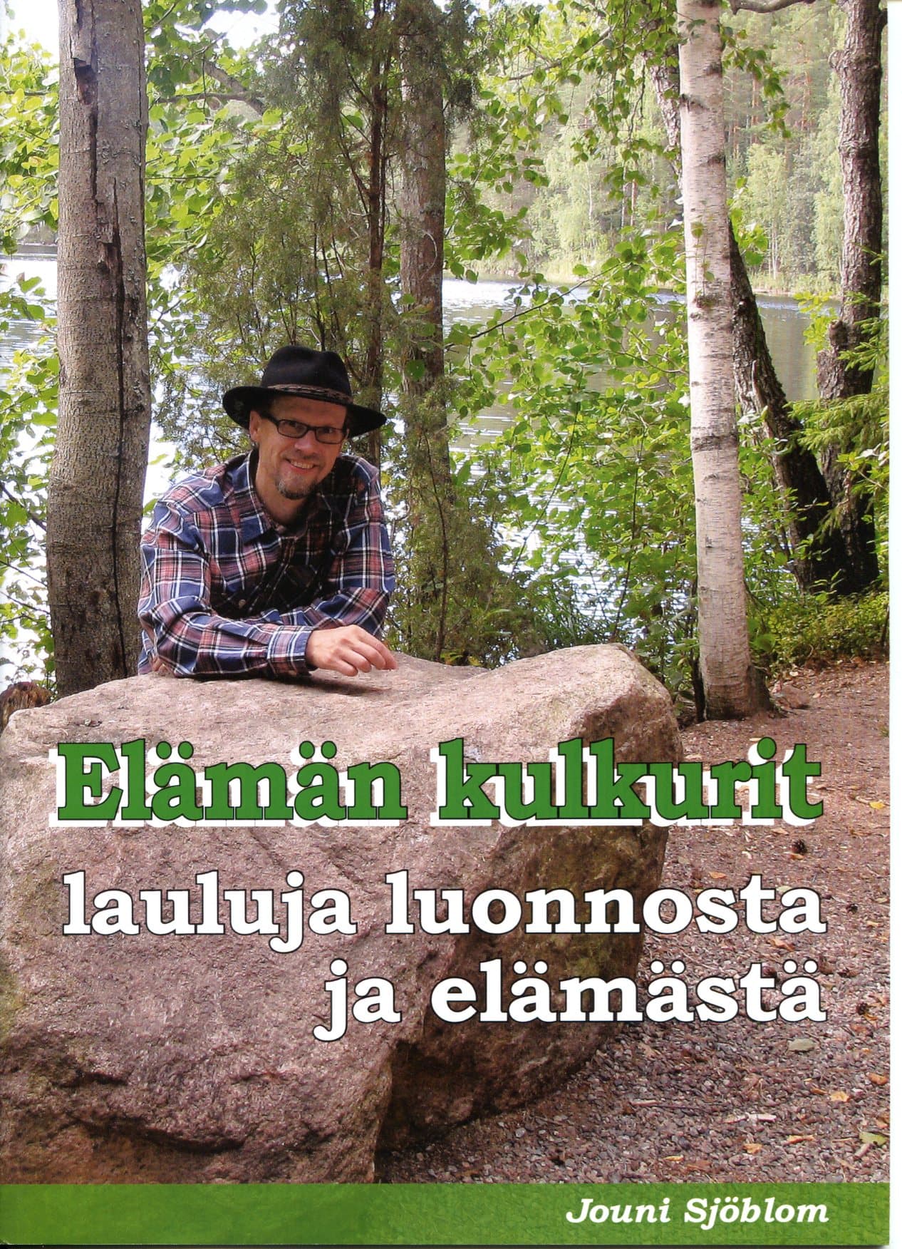 Sjöblom, Jouni: Elämän kulkurit - lauluja luonnosta ja elämästä