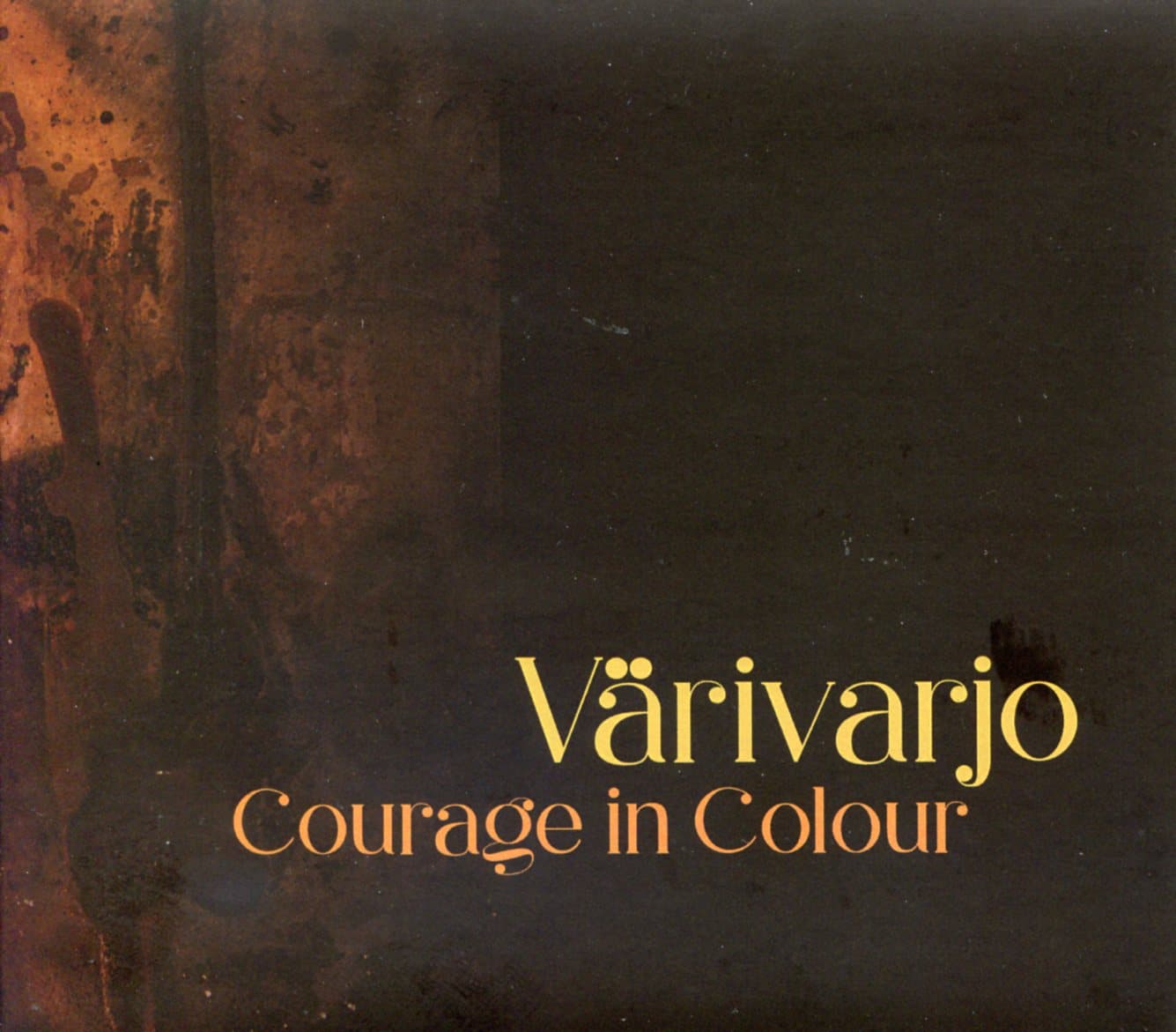 Värivarjo: Courage in Colour