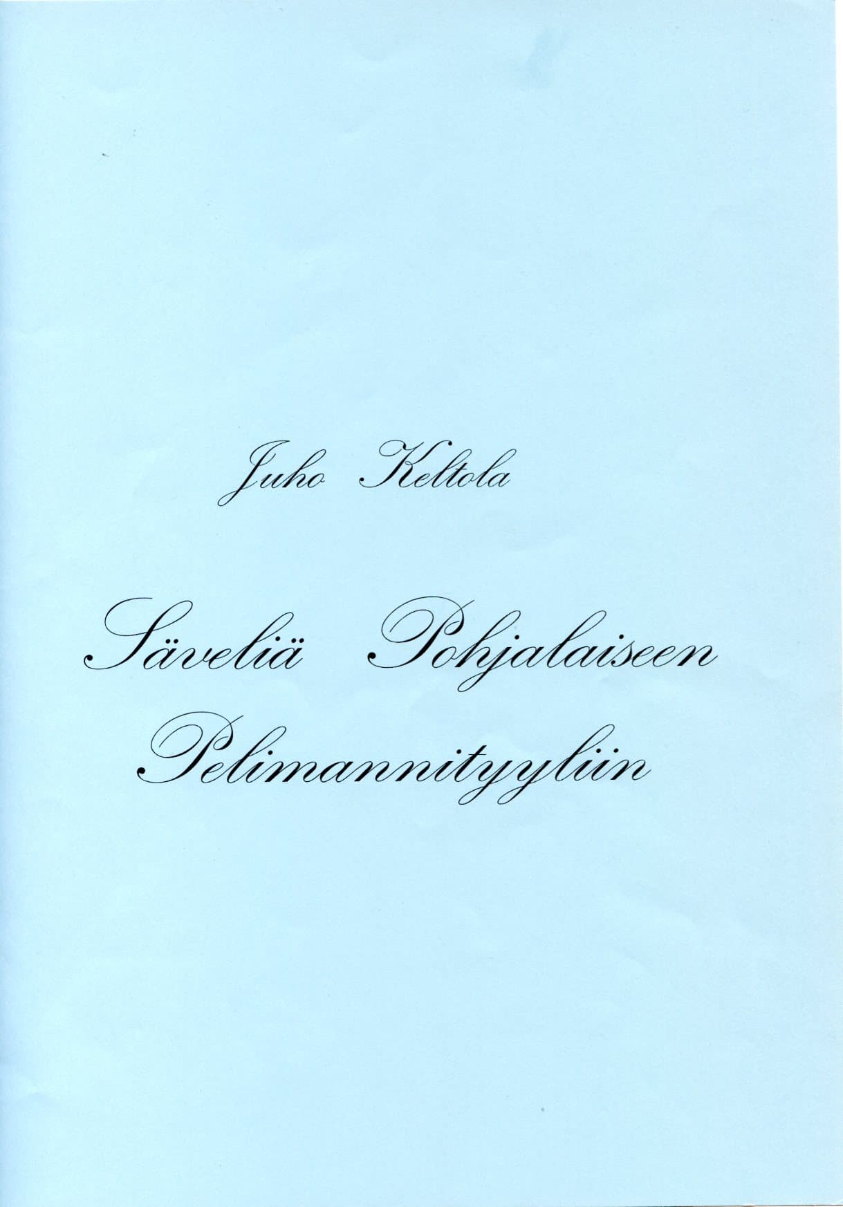 Keltola Juho: Säveliä pohjalaiseen pelimannityyliin (nuottivihko)