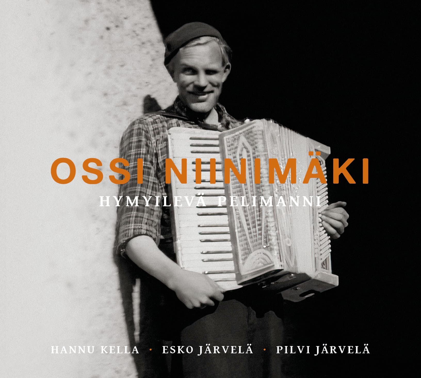 Kella Hannu: Ossi Niinimäki - Hymyilevä pelimanni (cd)