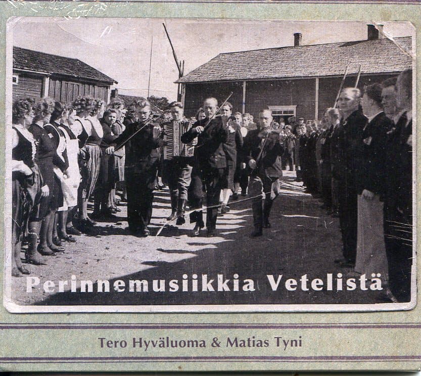 Hyväluoma Tero & Tyni Matias: Perinnemusiikkia Vetelistä