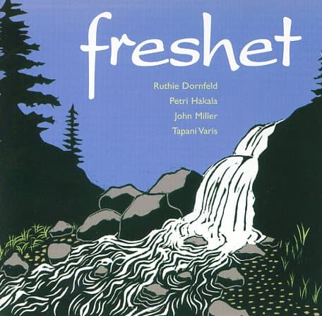 Dornfeld Ruthie, Hakala Petri, Miller John, Varis Tapani: Freshet