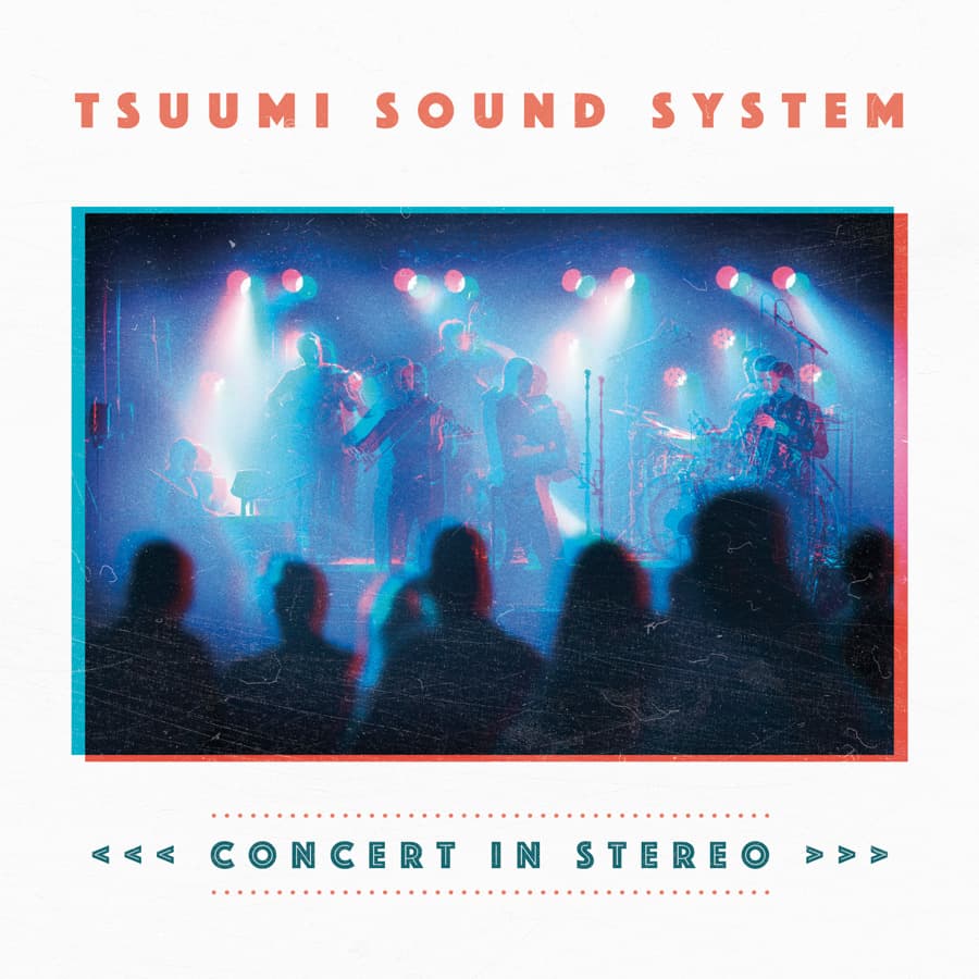 Tsuumi Sound System: Concert in Stereo