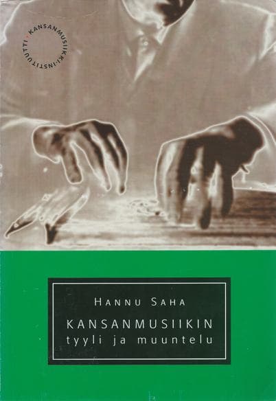 Saha Hannu: Kansanmusiikin tyyli ja muuntelu