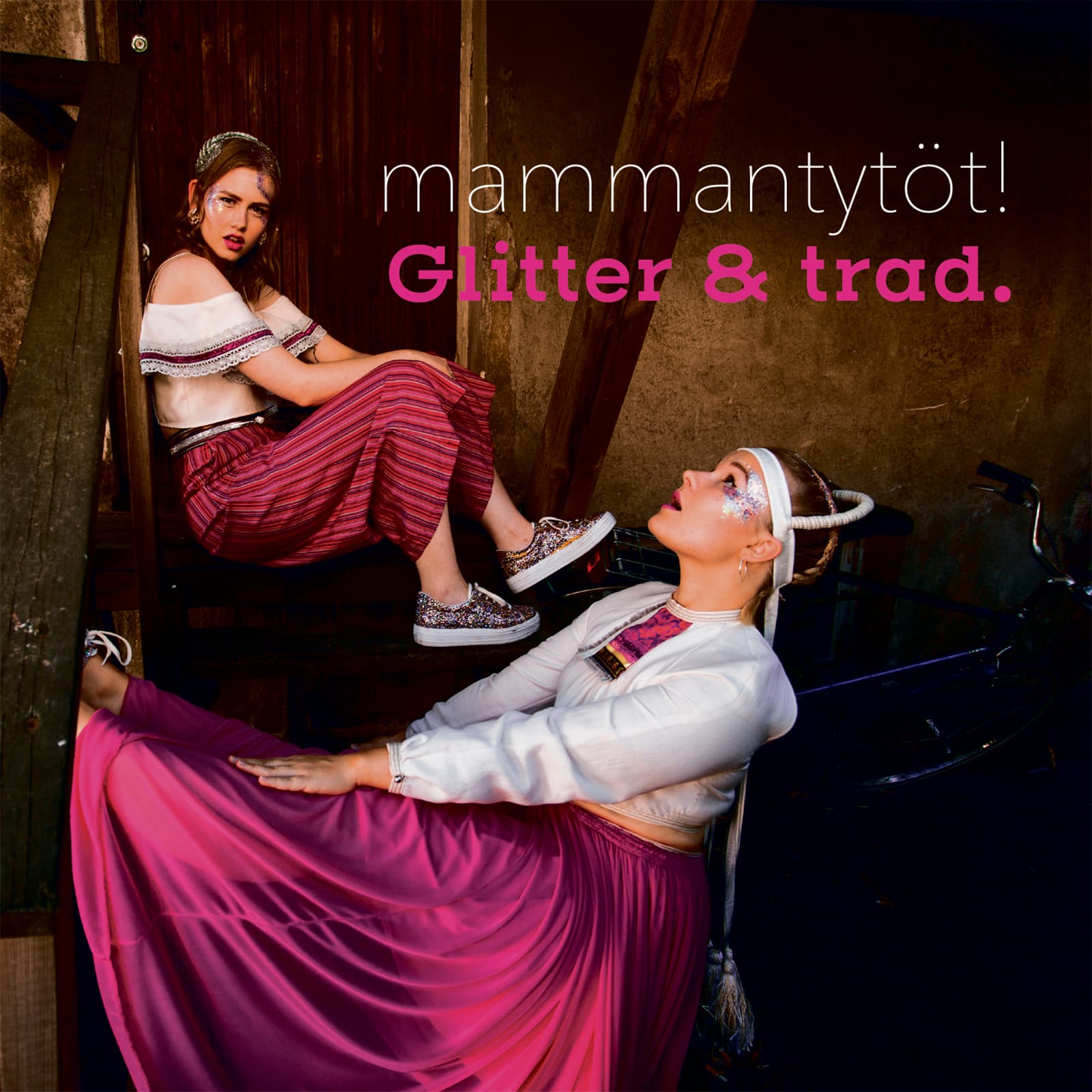 mammantytöt!: Glitter & trad.