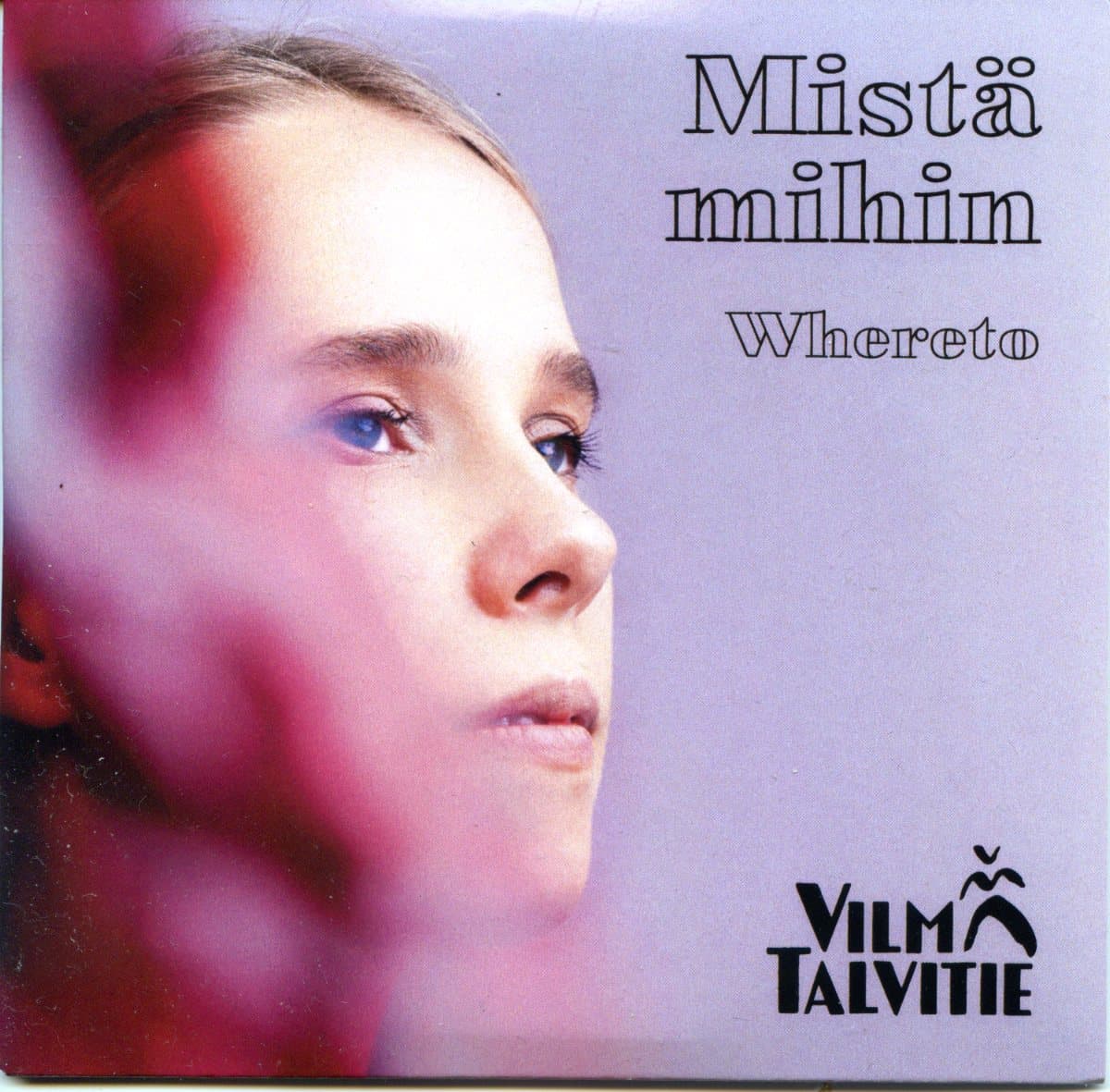 Talvitie Vilma: Mistä mihin - Whereto